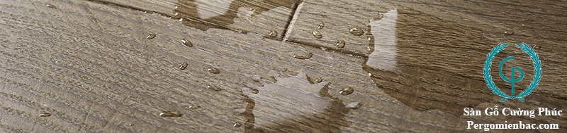 Khả năng chống nước tuyệt vời của sàn gỗ Châu Âu